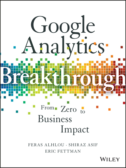 Title details for Google Analytics Breakthrough by Feras Alhlou - Available
